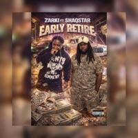 EARLY RETIRE (feat. Shaqstar) - Single - ZARKI