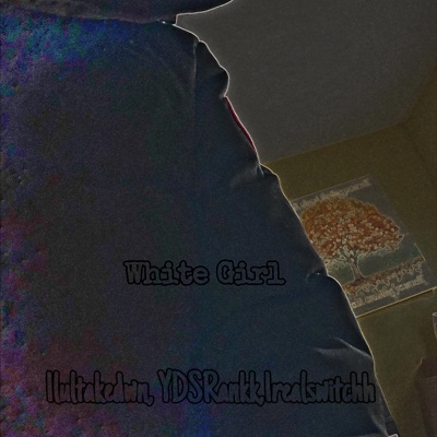 White Girl (feat. YDSRankk & 1realswitchh) - Single