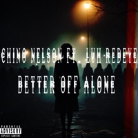Better Off Alone (feat. Luh Redeye) - Single - Chino nelson