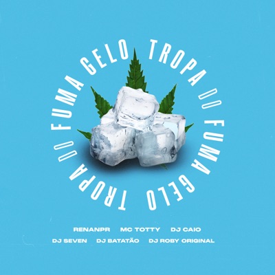 Tropa do Fuma Gelo - Single