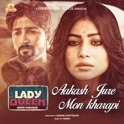 Aakash Jure Mon Kharapi (From "Lady Queen") - Single