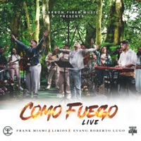 Como Fuego (Live) - EP - Frank Miami, Lirios & Evang. Roberto Lugo