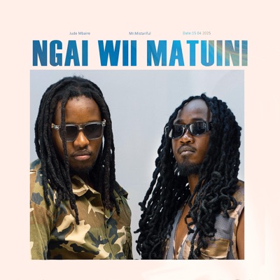 Ngai Wa Matuini (feat. Jude Mbaire) - Single