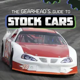 The Gearhead's Guide to Stock Cars: Gearhead Guides (Unabridged)