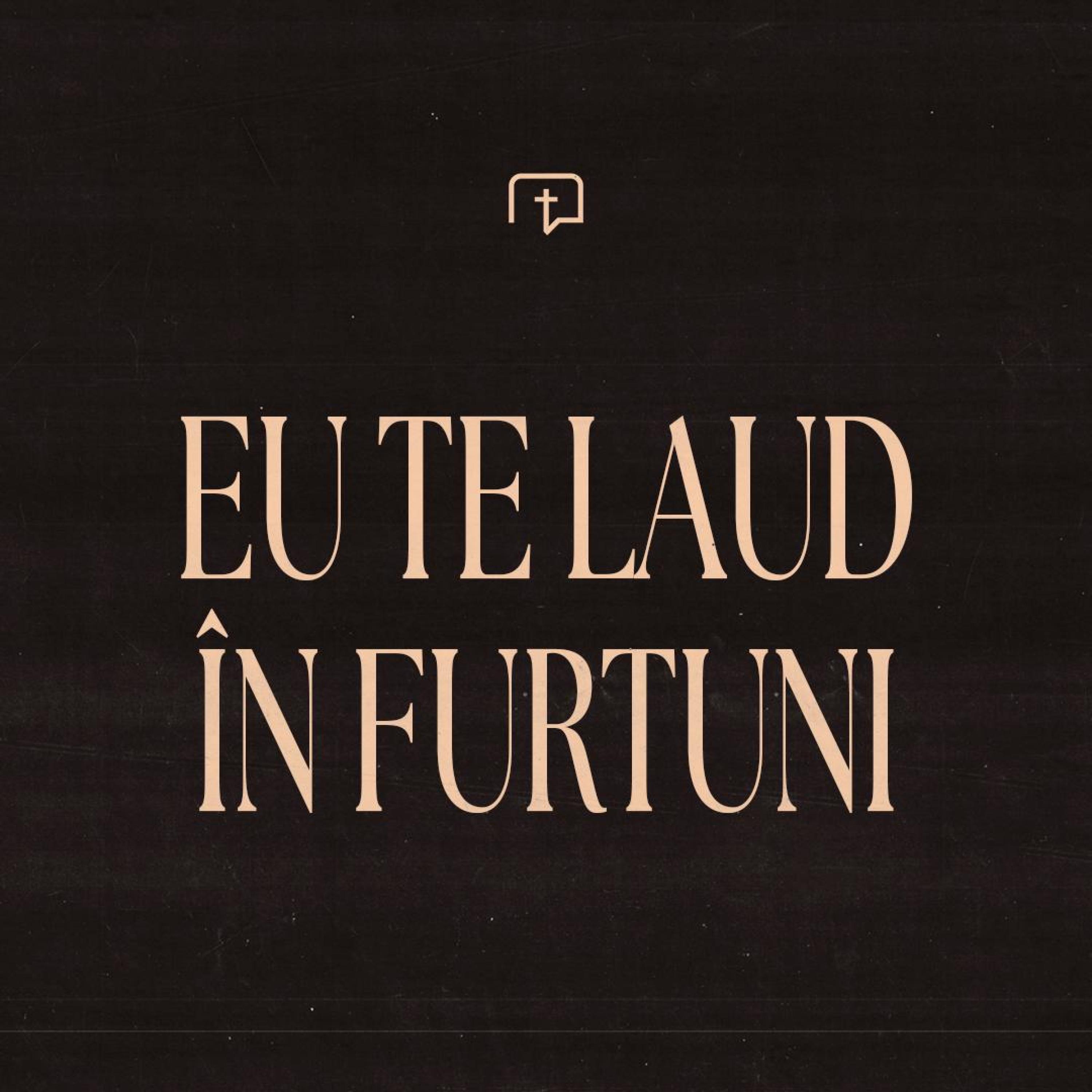 Eu Te laud în furtuni - Single