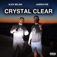 CRYSTAL CLEAR (feat. JamWayne) - Single - Alex Milani