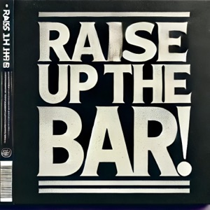 Raise Up The Bar!