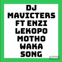 Motho Waka by DJ mavicters and Enzi - Single - Makovongo production