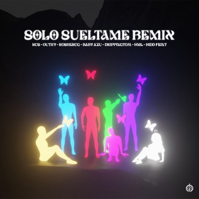 solo suéltame (feat. Outhy, RosherCg, Baby Azu, DrppngTom, Kamila & Kidd Feint) [Remix] - Single