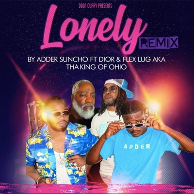 Lonely (feat. Adder Suncho, Dior & Flex Lug AKA Tha King Of OHIO) [Remix] - Single