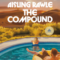 The Compound: A GMA Book Club Pick: A Novel (Unabridged) - Aisling Rawle Cover Art