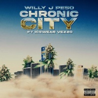 Chronic City (feat. Icewear Vezzo) - Single - Willy J Peso