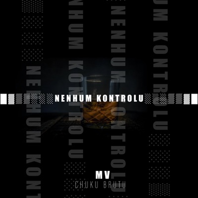 Nenhum Kontrolu (feat. Chuku Brutu) - Single