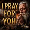 I Pray for You - Christian Viking Music new Song
