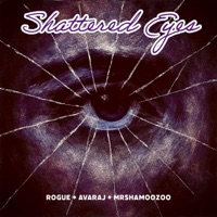 Shattered Eyes (feat. Avaraj & Mrshamoozoo) - Single - Rogue