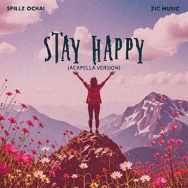 Stay Happy ACAPELLA (Special Version) Spillz Ochai