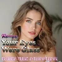 Your Eyes Were Glass — Georga Music International