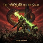 Hell Will Never Kill The Snake (Doomguy) - Single