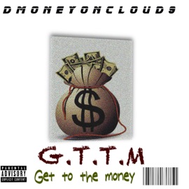 G.T.T.M Dmoneyoncloud9