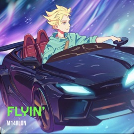 Flyin' (feat. Dj Weedim) M14RLON