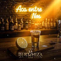 Acá Entre Nos - Single - La Bertiniza De Culiacan