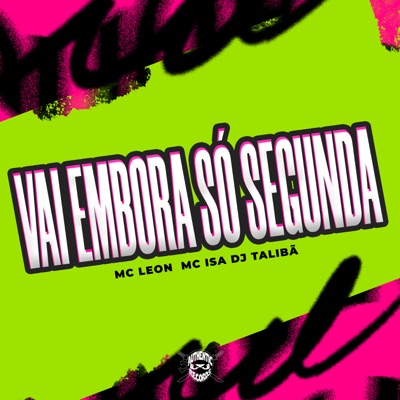 Vai Embora Só Segunda - Single