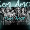 Sem Amor (feat. menor pastilha, Kaiky Recife & Rozembrick 01) - Single