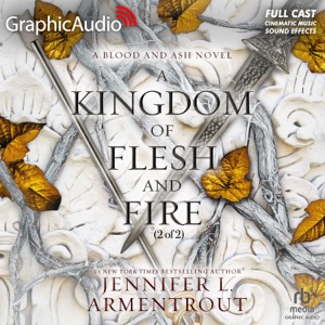 A Kingdom of Flesh and Fire (2 of 2) [Dramatized Adaptation] : Blood and Ash 2 (Blood and Ash)