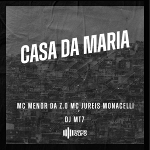 Casa da Maria (feat. MC Jureis)