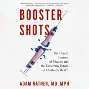 Booster Shots: The Urgent Lessons of Measles and the Uncertain Future of Children's Health (Unabridged)