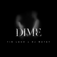 DIME - Single - DJ MATEY & Tinloud