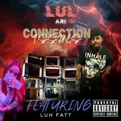 Connection Issues (feat. LUH FATT) - Single