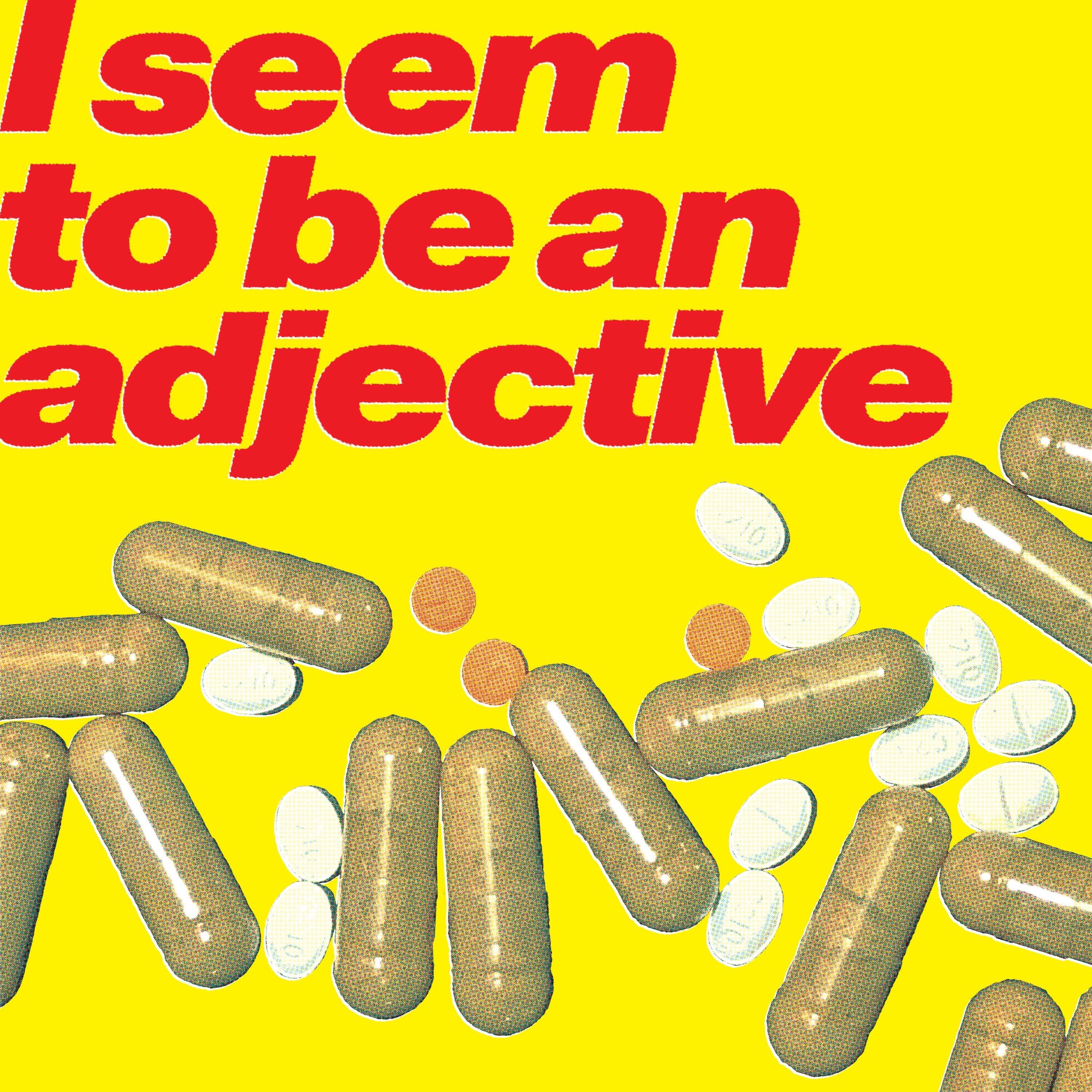 I seem to be an adjective - Single