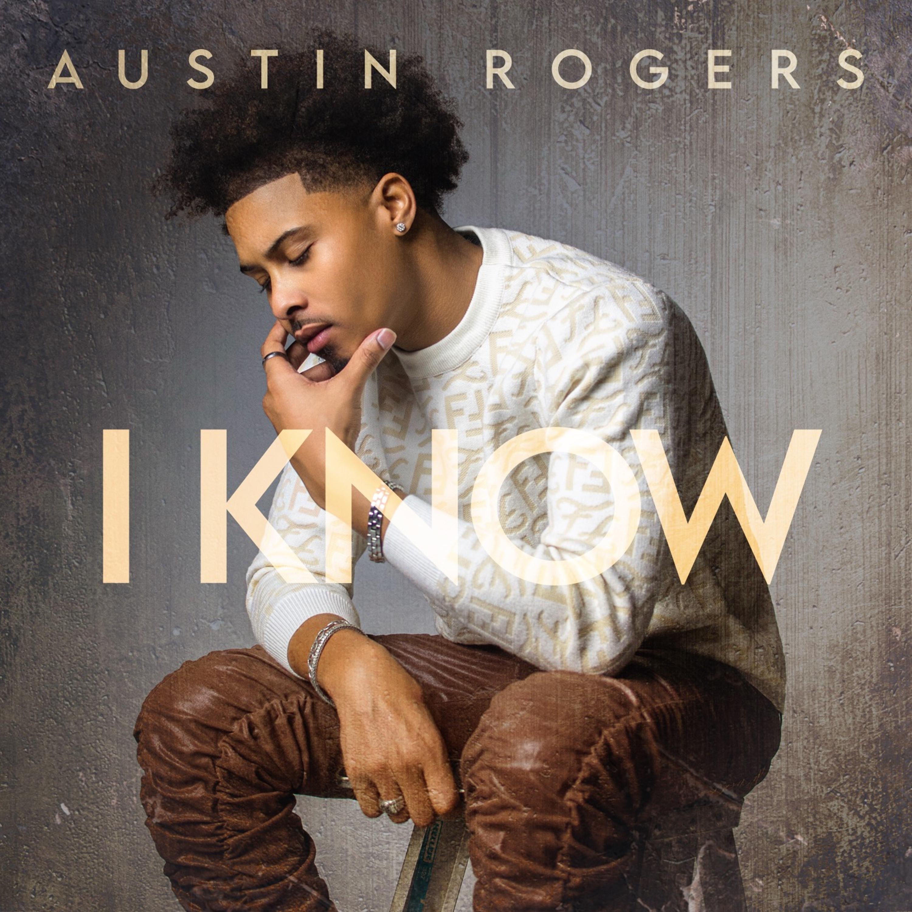 Austin Rogers - I Know
