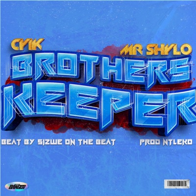 Brothers keeper (feat. Mr Shylo & Sizwe on the beat) - Single