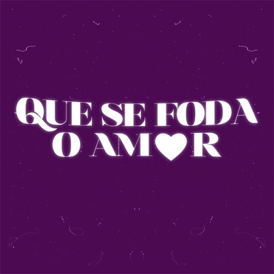 Que Se Foda o Amor (feat. ZK Beats) - Single