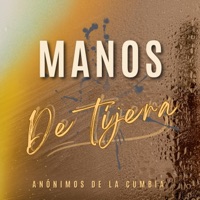 Manos De Tijera - Single - Anónimos De La Cumbia