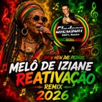 Melô De Iziane Reativação (Remix 2026) - Single