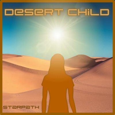 Desert Child (feat. lonewytch, Hayley N & Snaptoon) - Single