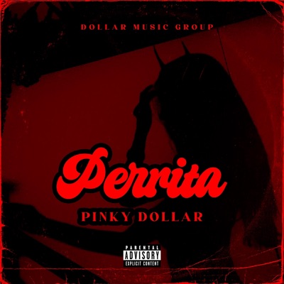 PERRITA (feat. Pinky Dollar & Dollar Music Group) - Single