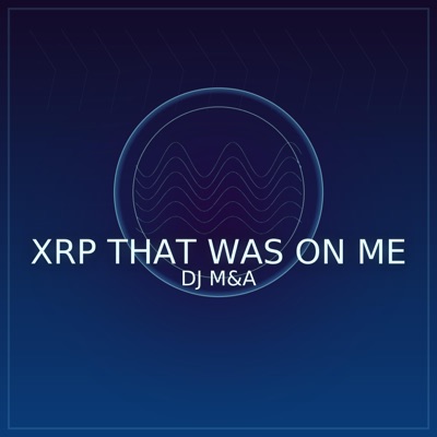 XRP That Was On Me - Single