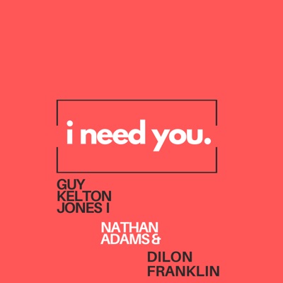 i Need you/Nakuhitaji (feat. Nathan Adams & Dilon Franklin) - Single