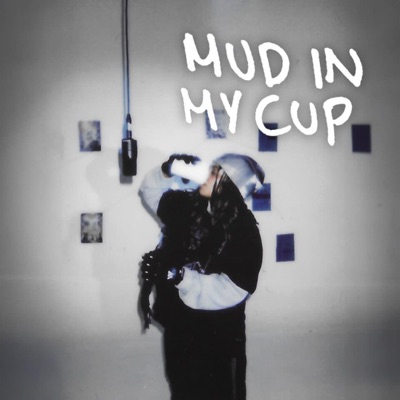 Mud In My Cup - Single