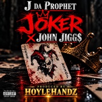 Joker (feat. J Da Prophet & John Jigg$) - Single - HoyleHandz