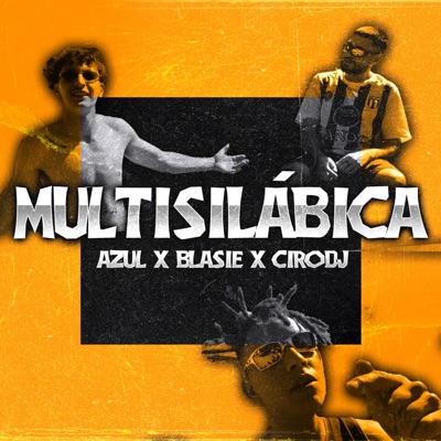 Multisilábica (feat. Ciro deejay & Azul) - Single