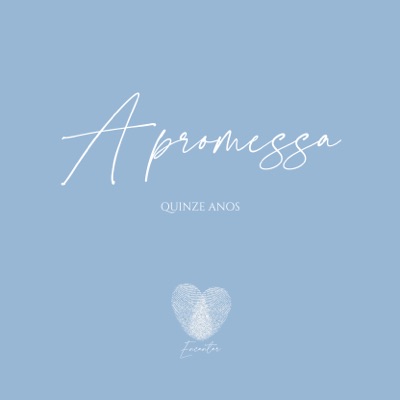 A Promessa / Encantar ( Quinze Anos ) - Single