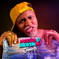 Mostra o Shortinho (feat. Dj JR FÉLIX) - Single - Mc Junior Pk