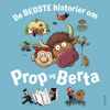 De bedste historier om Prop og Berta - Kim Ace