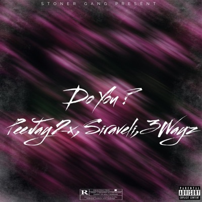 Do You (feat. Siraveli & 3Wayz) - Single