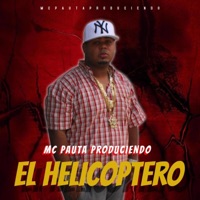 El Helicoptero - Single - Mc Pauta Produciendo
